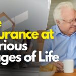 Explore The Value of Life Insurance at Various Stages of Life